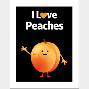 I Love Peaches Posters and Art